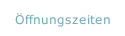 Öffnungszeiten